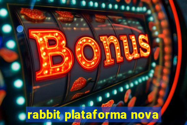 rabbit plataforma nova